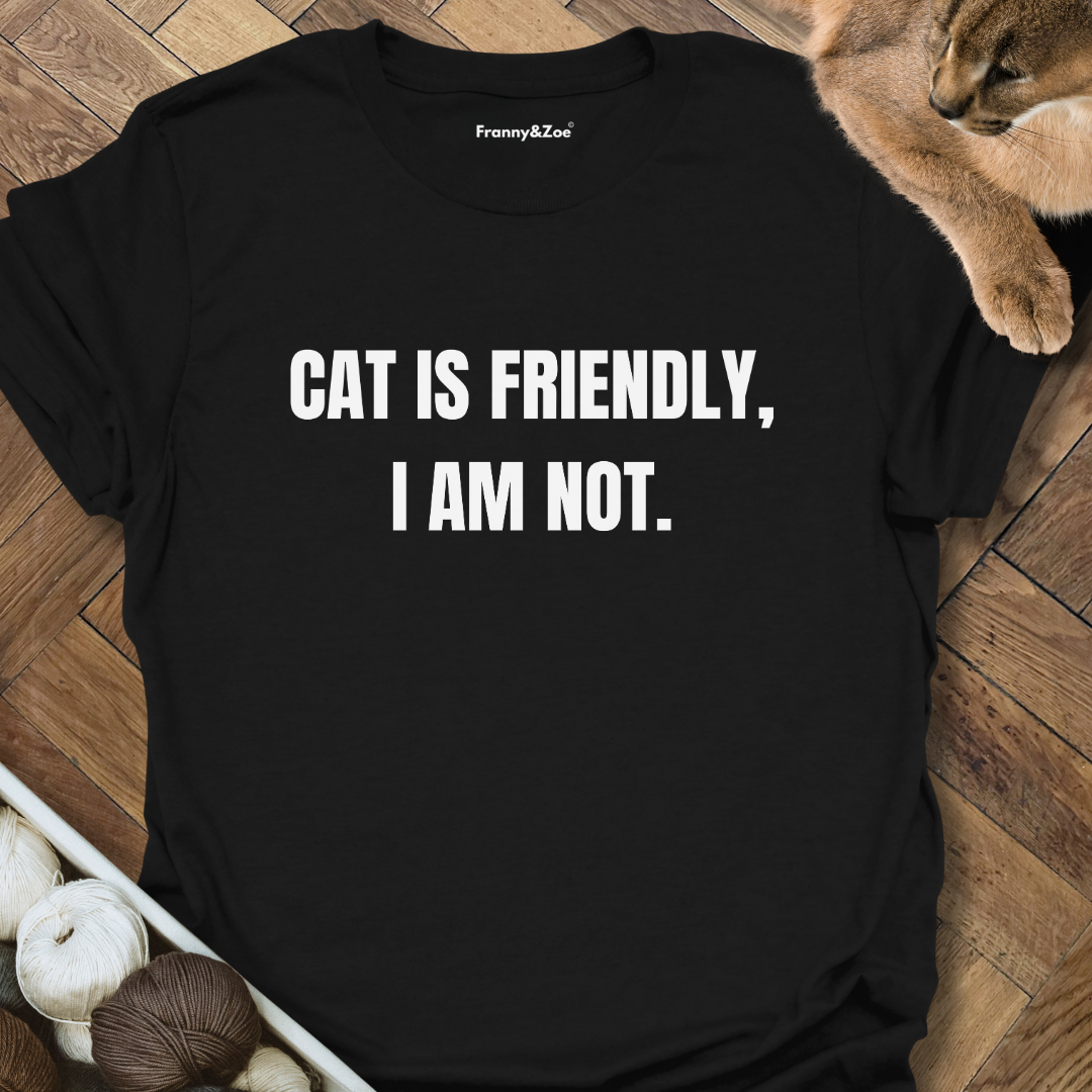 Cat is Friendly T-Shirt