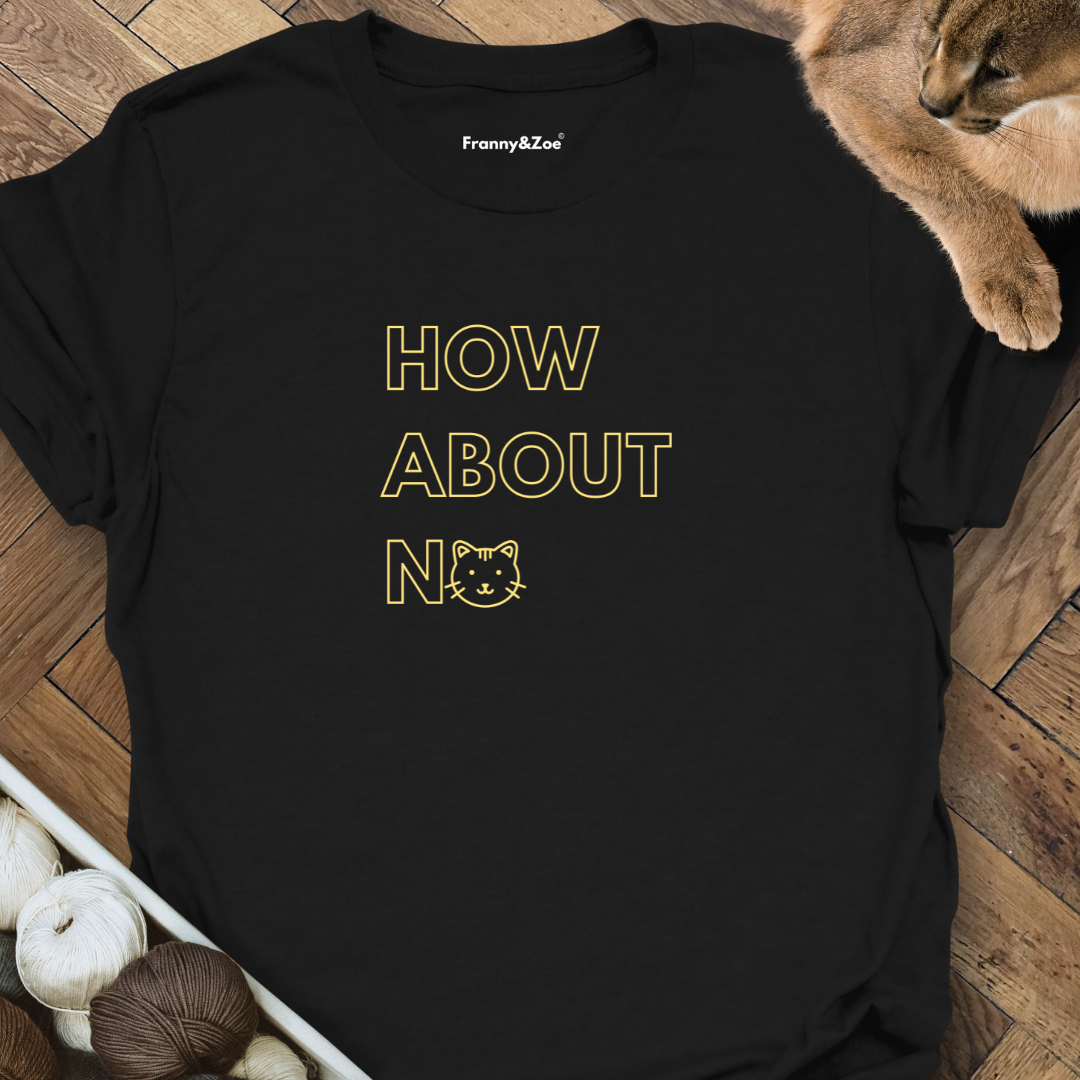 How About No T-Shirt