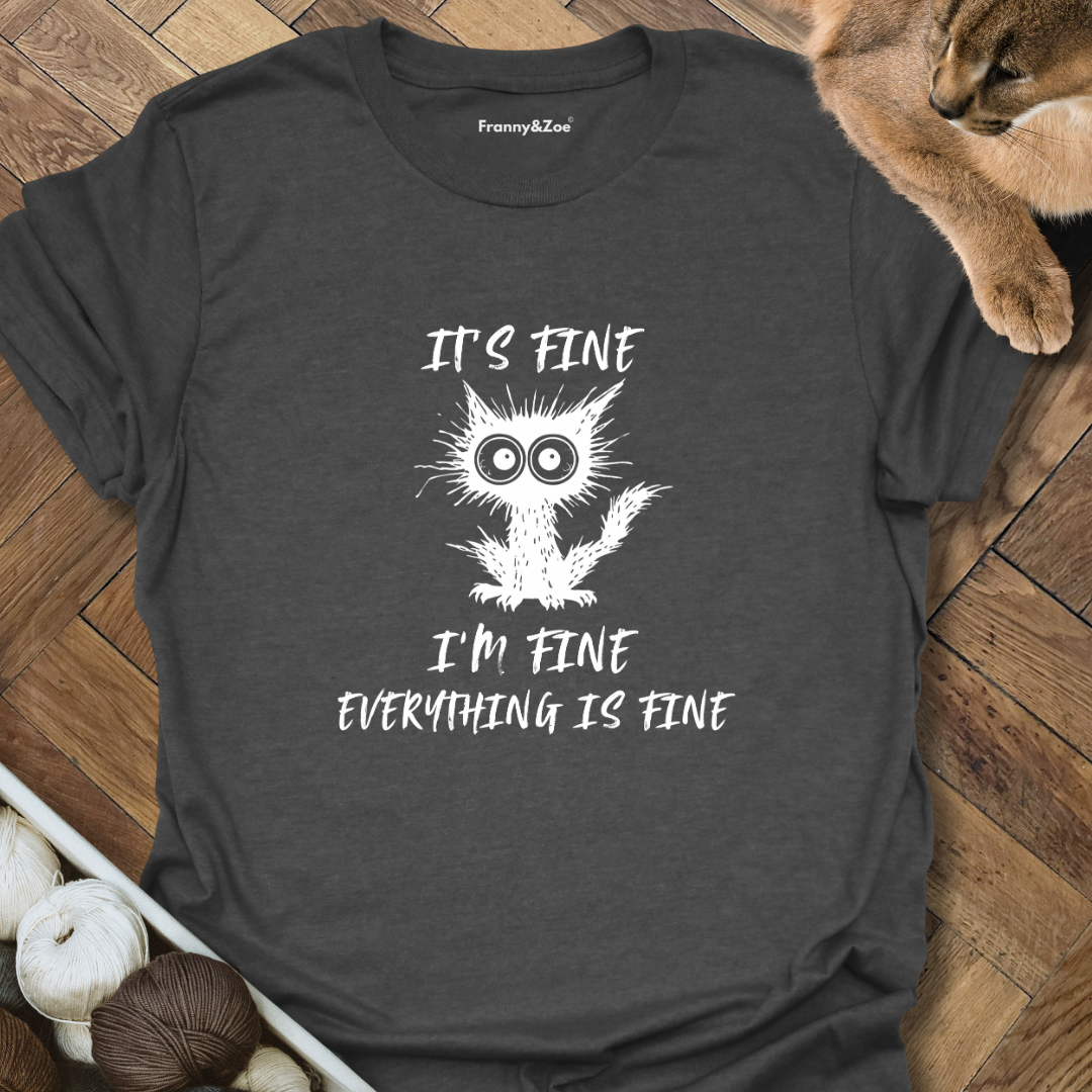 It's Fine T-Shirt