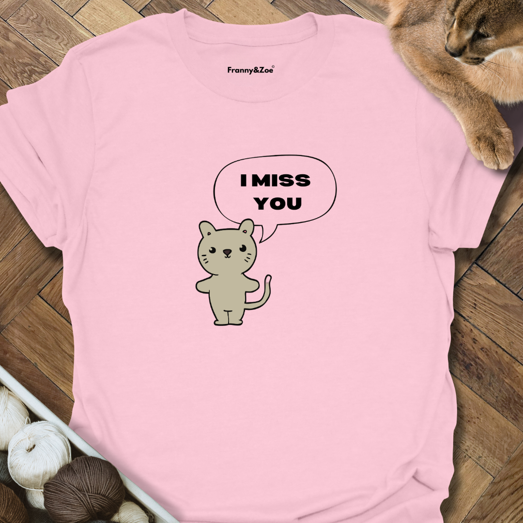 I Miss You T-Shirt