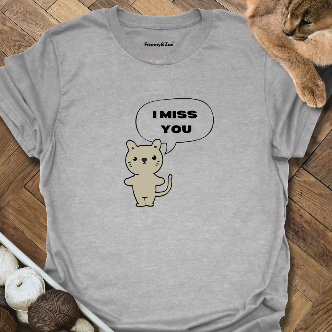 I Miss You T-Shirt
