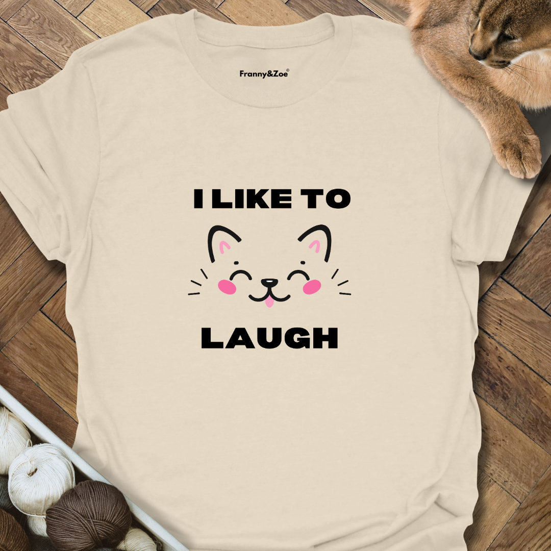I Like To Laugh T-Shirt