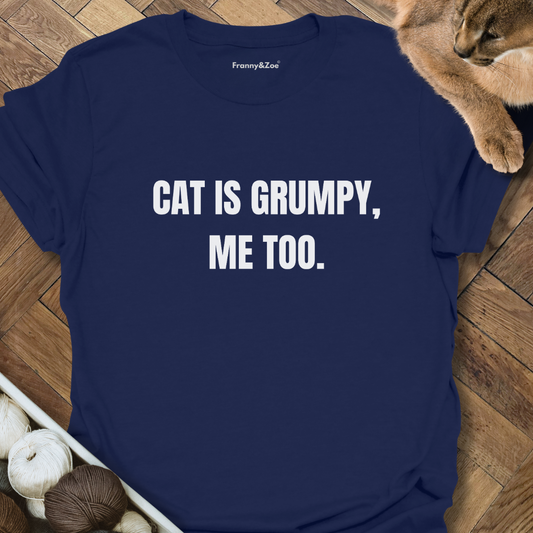 Cat Is Grumpy T-Shirt