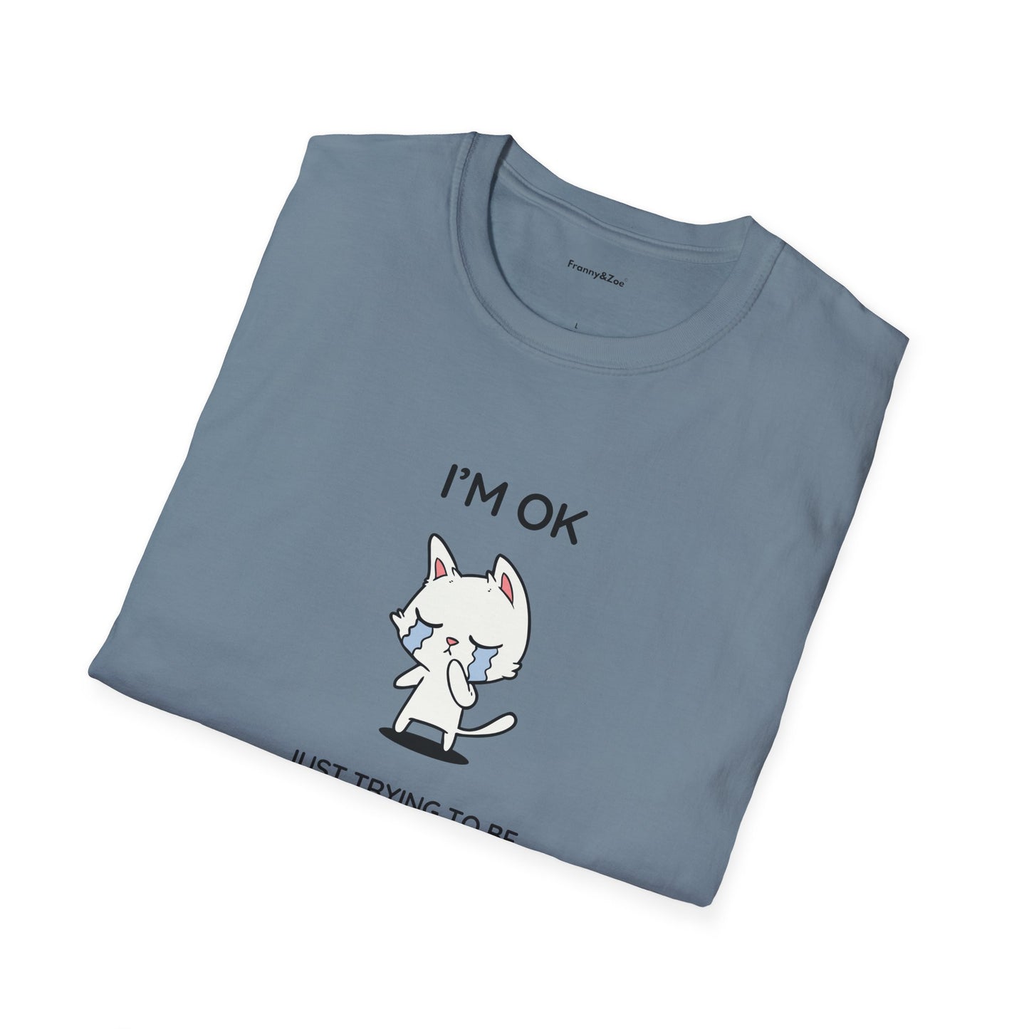 I'm ok T-Shirt