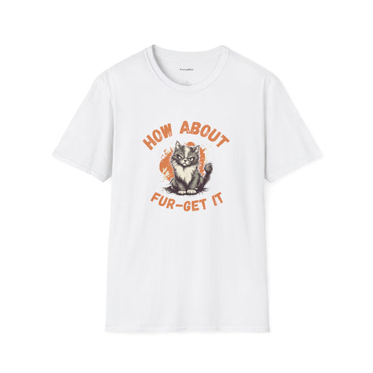 Fur-get it T-Shirt