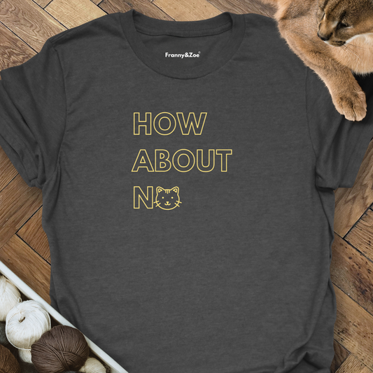 How About No T-Shirt