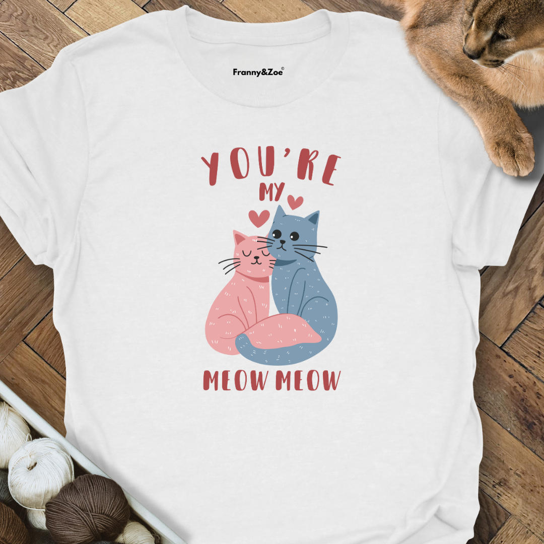 You're my meow T-Shirt