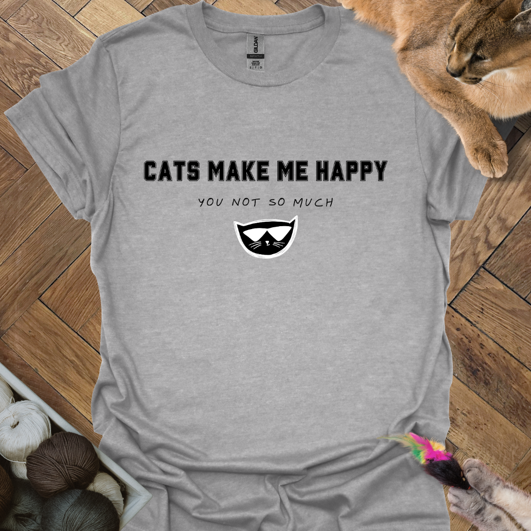 Cats make me happy T-Shirt