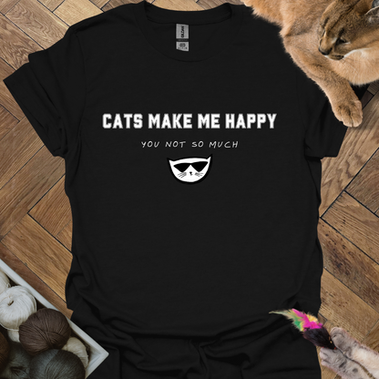 Cats make me happy T-Shirt