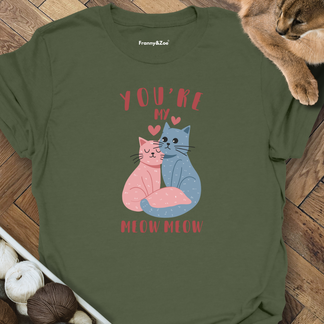 You're my meow T-Shirt
