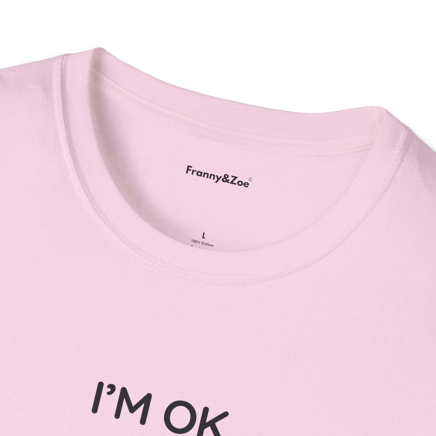 I'm ok T-Shirt