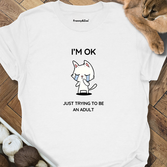I'm Ok T-Shirt