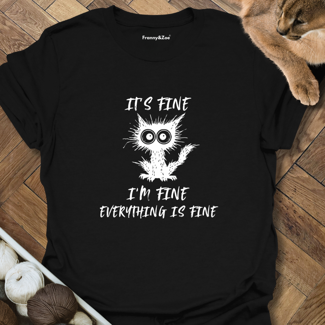 It's Fine T-Shirt