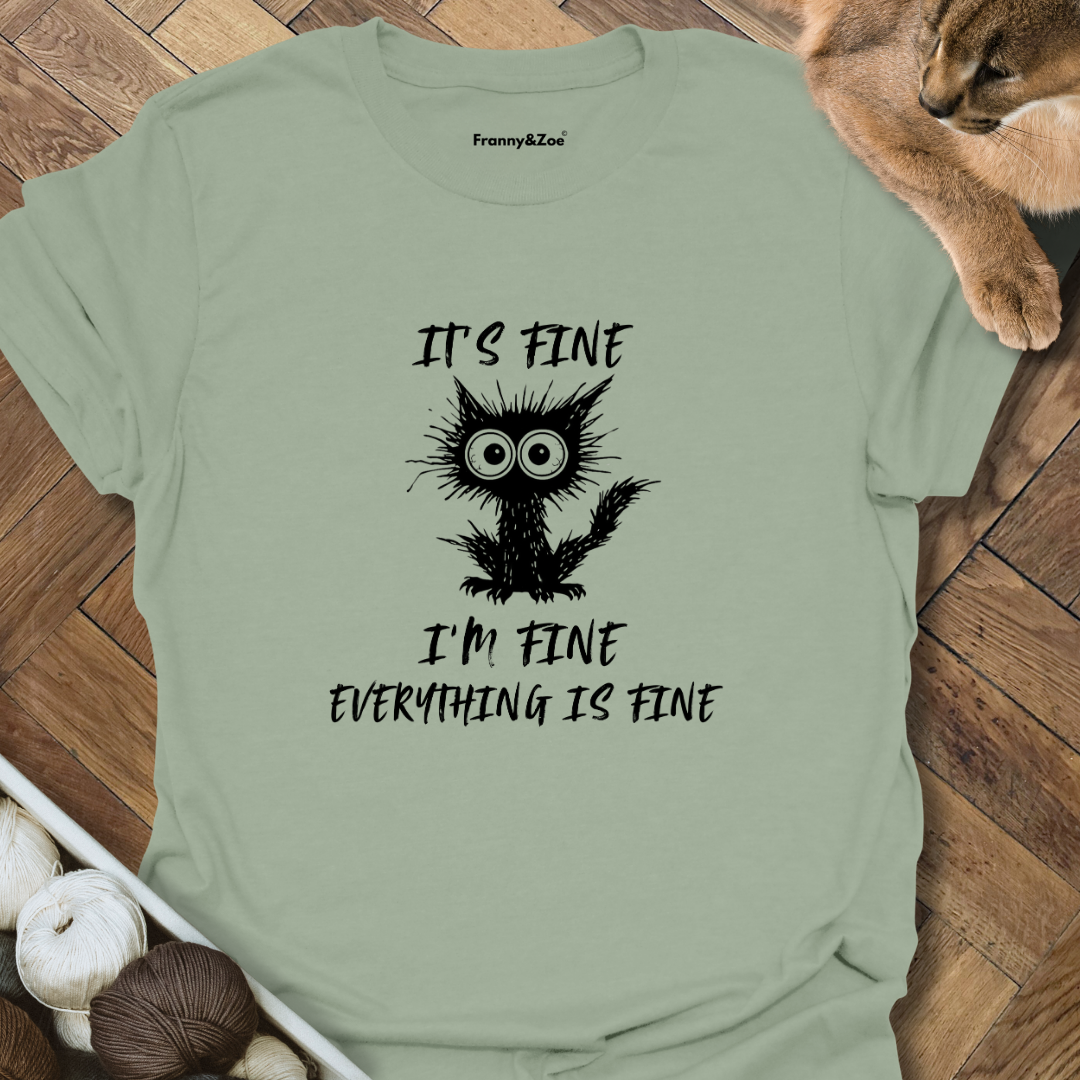 It's Fine T-Shirt