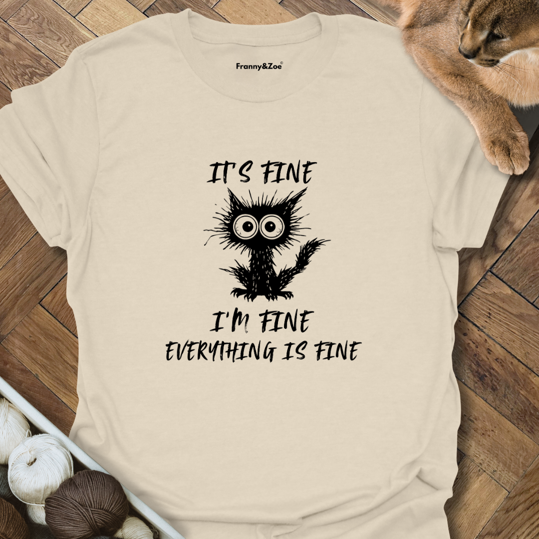 It's Fine T-Shirt