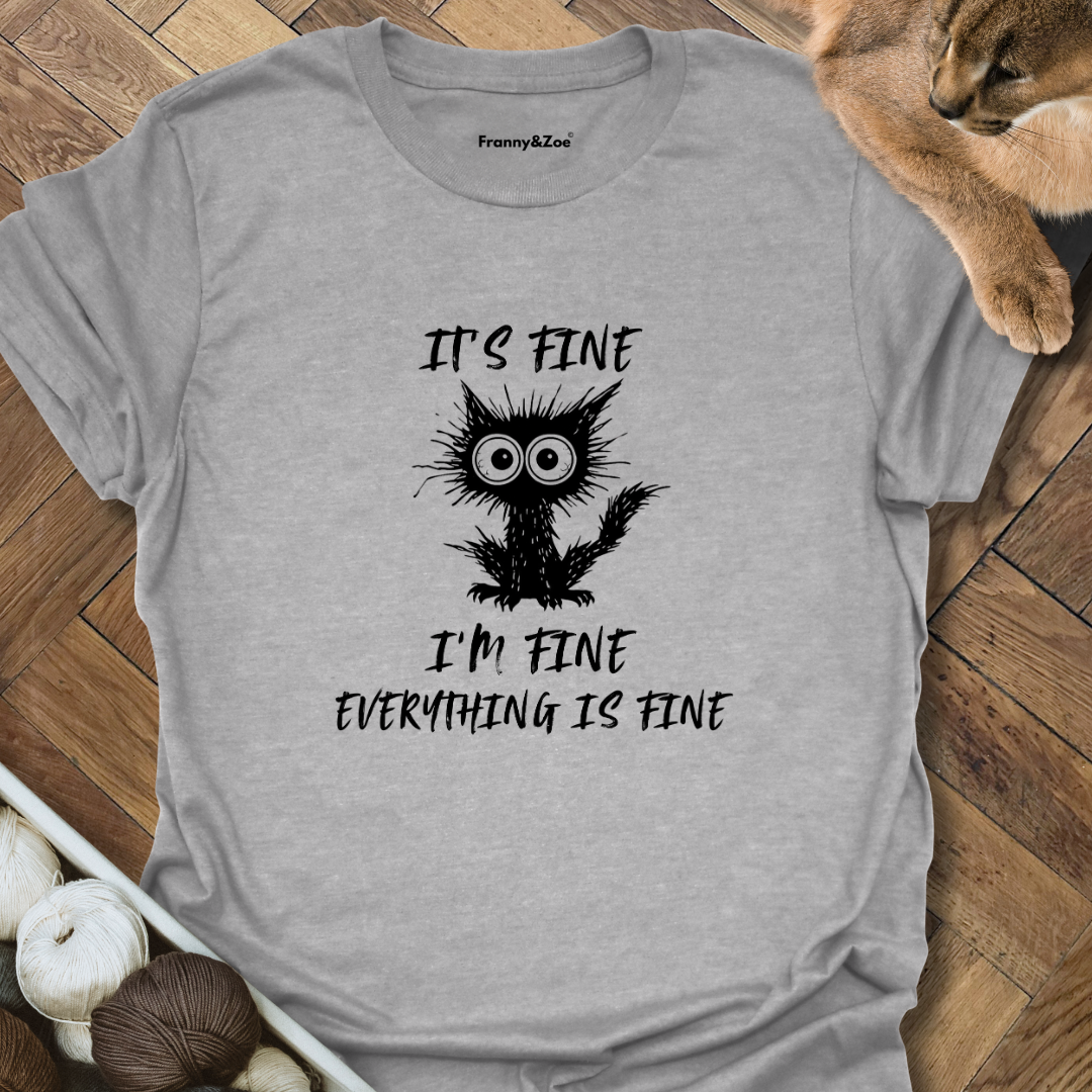 It's Fine T-Shirt