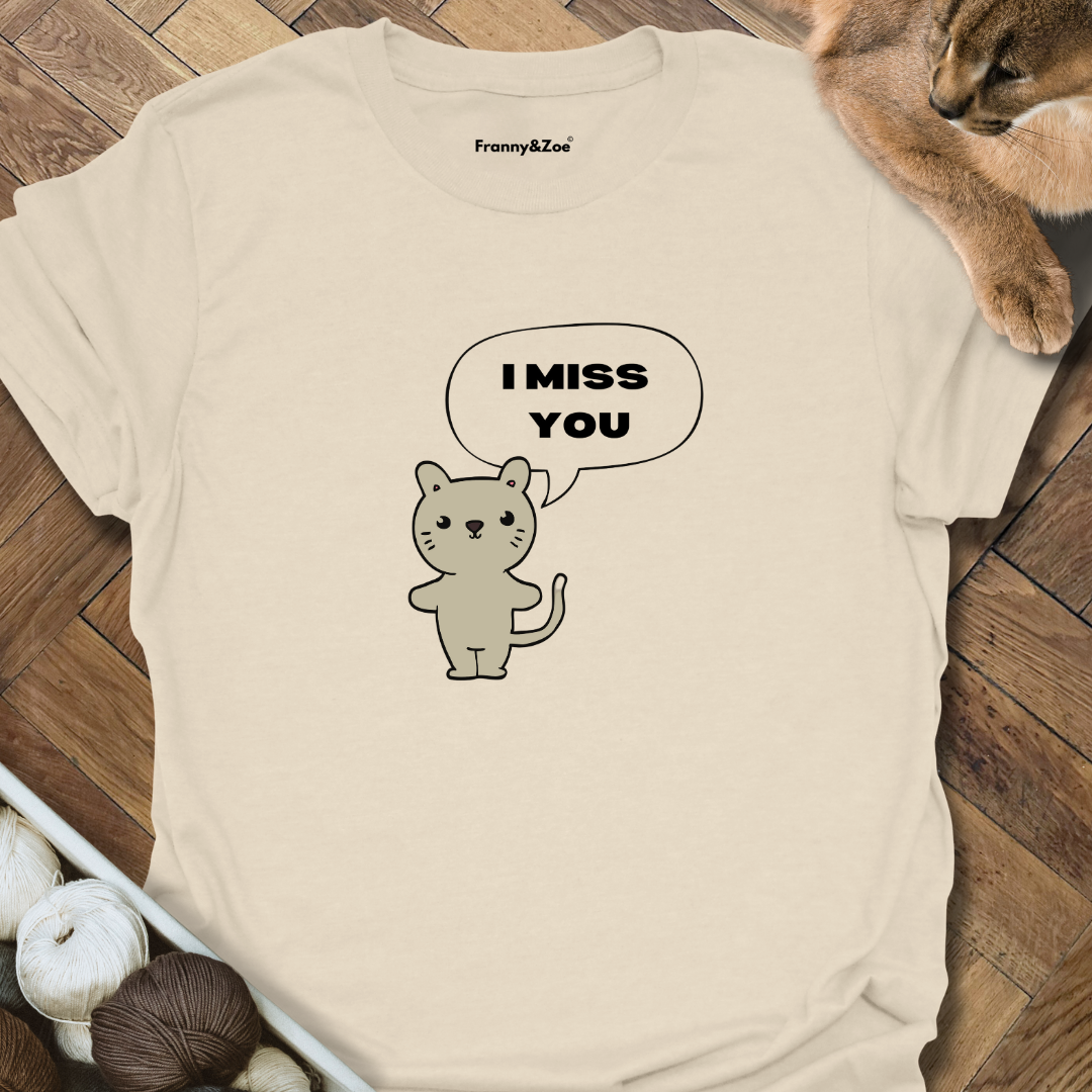 I Miss You T-Shirt
