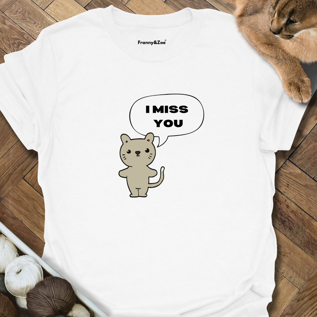 I Miss You T-Shirt