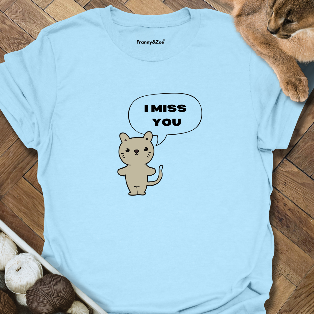 I Miss You T-Shirt