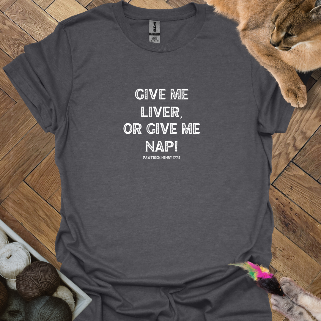 Give me Liver T-Shirt