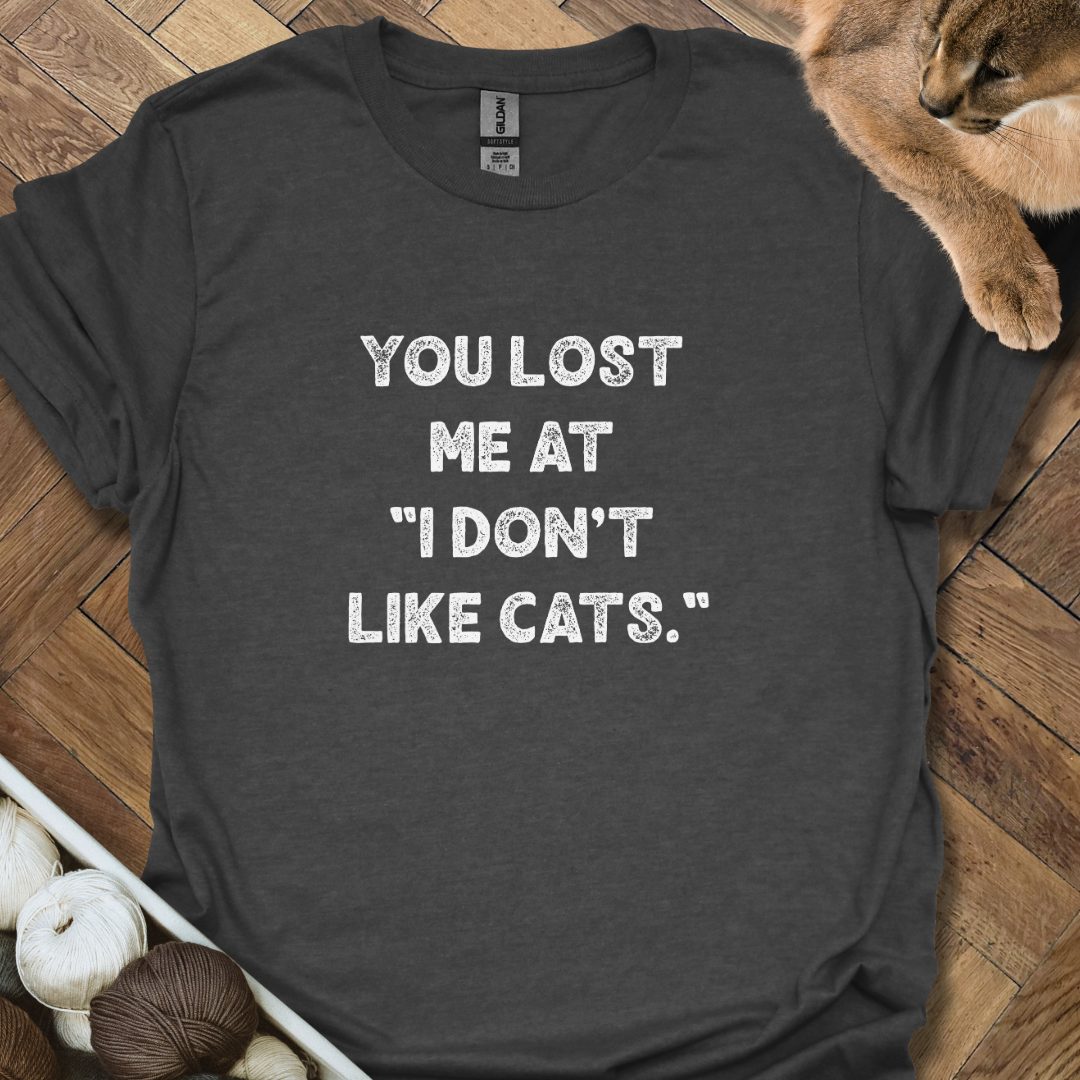 You Lost Me T-Shirt