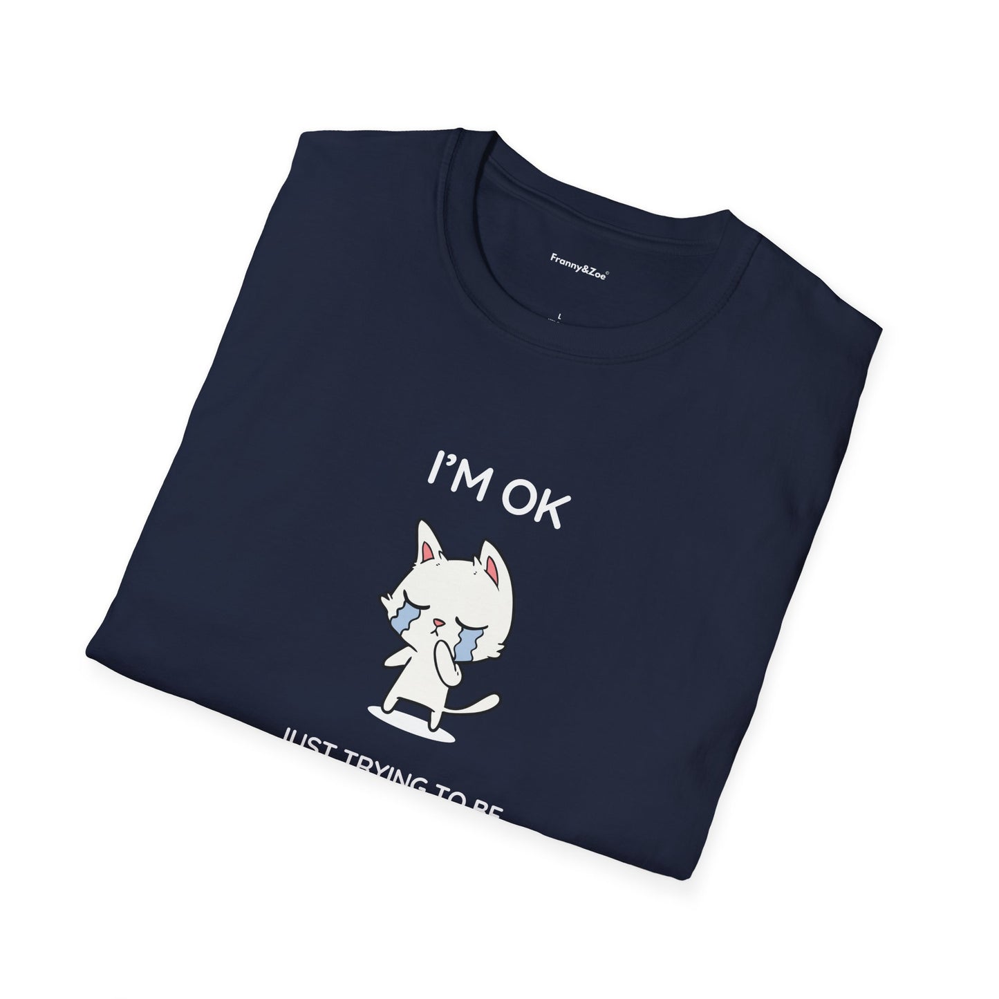 I'm ok T-Shirt